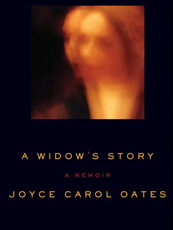 Death, truth and memoir: the debate over Joyce Carol Oates' "A Widow's Story"